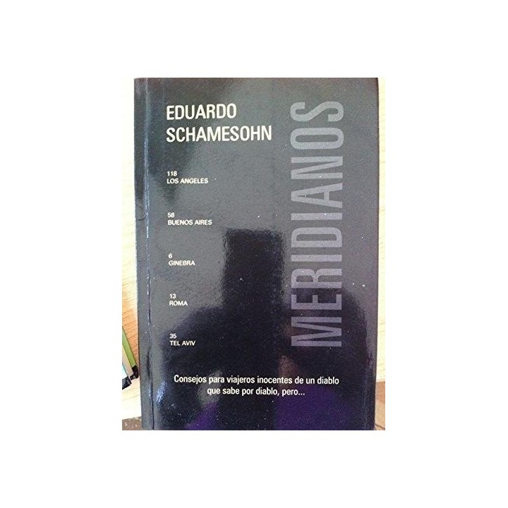 MERIDIANOS. Consejos Para Viajeros Inocentes de un Diablo Que Sabe Por Diablo, Pero...