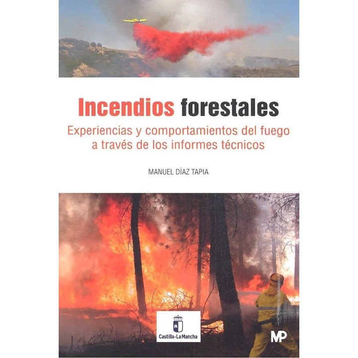 INCENDIOS FORESTALES. EXPERIENCIAS Y COMPORTAMIENTO DEL FUEG