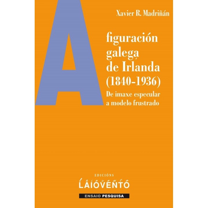 A FIGURACION GALEGA DE IRLANDA 1840 1936