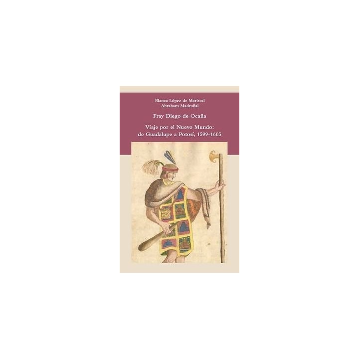 VIAJE POR EL NUEVO MUNDO DE GUADALUPE A POTOSI 1599-1605