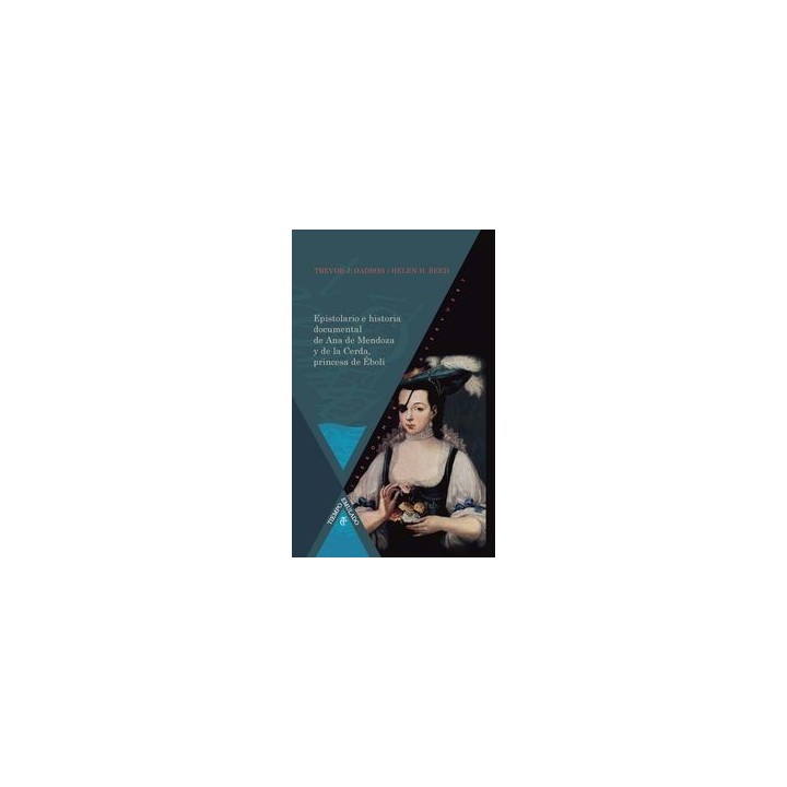 EPISTOLARIO E HISTORIA DOCUMENTAL DE ANA DE MENDOZA Y DE LA