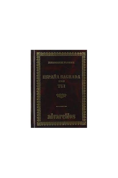 ESPAÑA SAGRADA XXII TUI. TOMO I