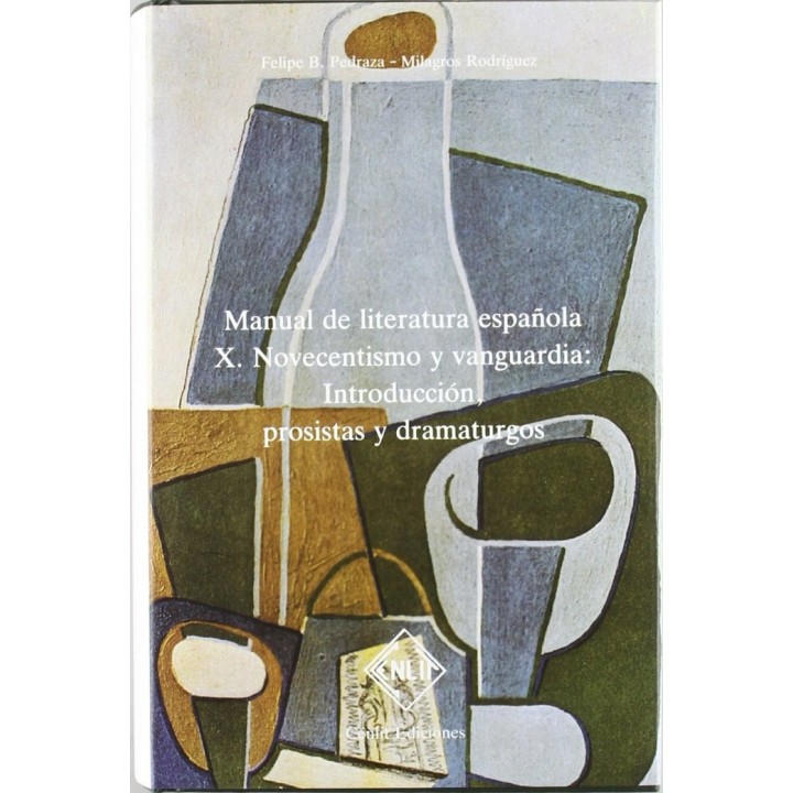 MANUAL DE LITERATURA ESPAÑOLA. TOMO X: NOVECENTISMO Y VANGUA