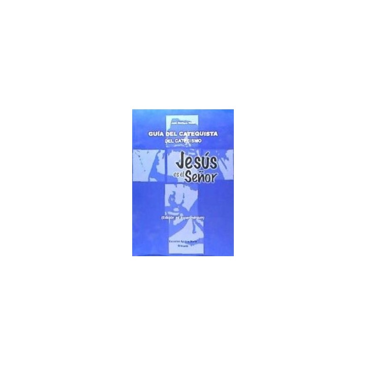GUIA DEL CATEQUISTA DEL CATECISMO JESUS ES EL SEÑOR