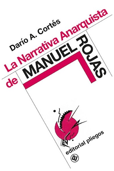 LA NARRATIVA ANARQUISTA DE MANUEL ROJAS