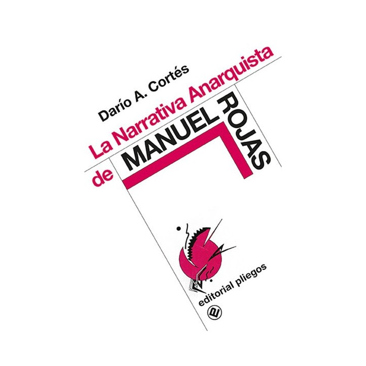 LA NARRATIVA ANARQUISTA DE MANUEL ROJAS