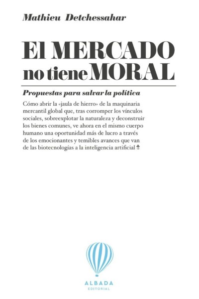 MERCADO NO TIENE MORAL,EL