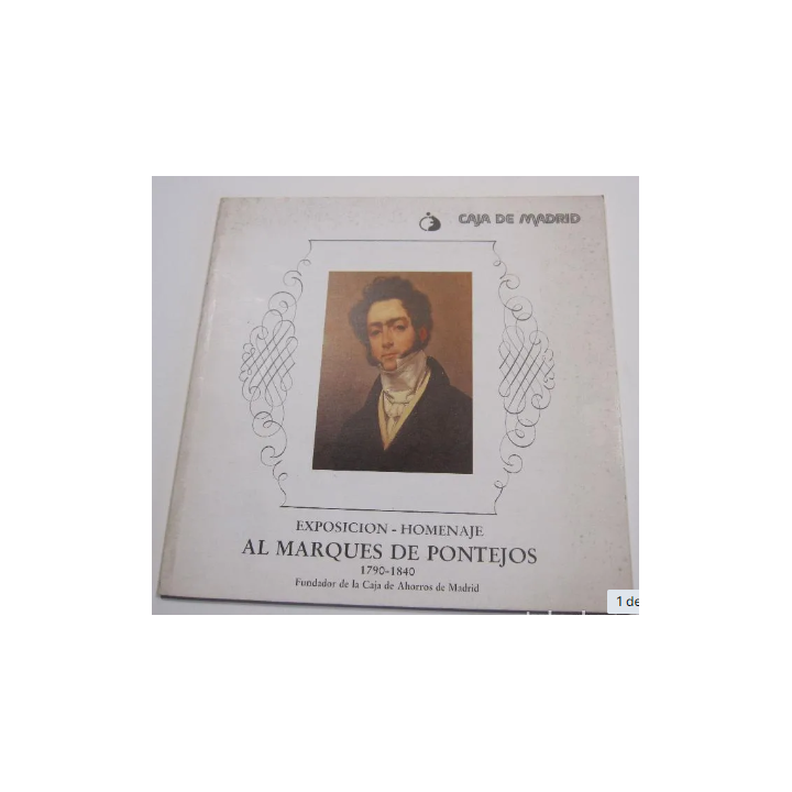 EXPOSICIÓN - HOMENAJE AL MARQUES DE PONTEJJOS 1790-1840.