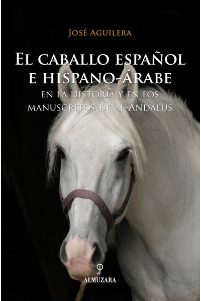 CABALLO ESPAÑOL E HISPANO-ARABE EN LA HISTORIA, EL