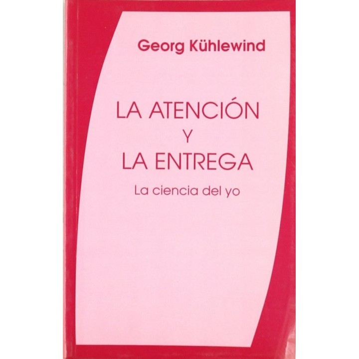ATENCION Y LA ENTREGA, LA CIENCIA DEL YO,LA