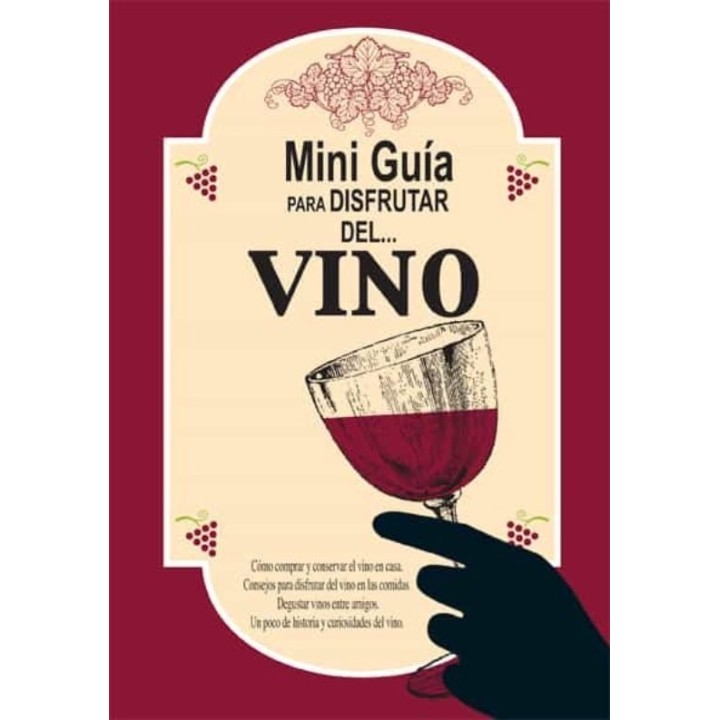MINI GUIA PARA DISFRUTAR DEL VINO