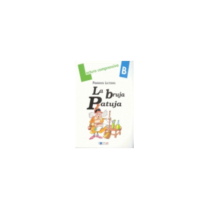 BRUJA PATUJA,LA CUAD.B PRIM.LECTORES LEC.COMPRENSIVA