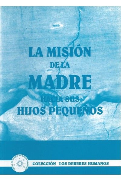 LA MISION DE LA MADRE HACIA SUS HIJOS PEQUEÑOS