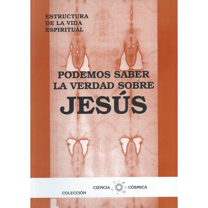 PODEMOS SABER LA VERDAD SOBRE JESUS