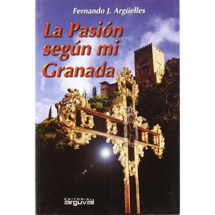 PASION SEGUN MI GRANADA ARGUVAL