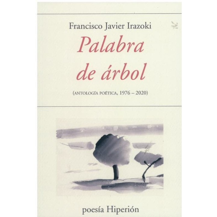 PALABRA DE ARBOL ANTOLOGIA POETICA 1976 2020