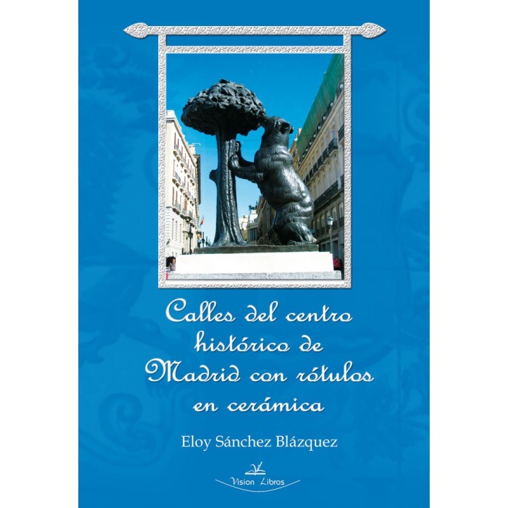 CALLES DEL CENTRO HISTORICO DE MADRID CON ROTULOS EN CERAMIC
