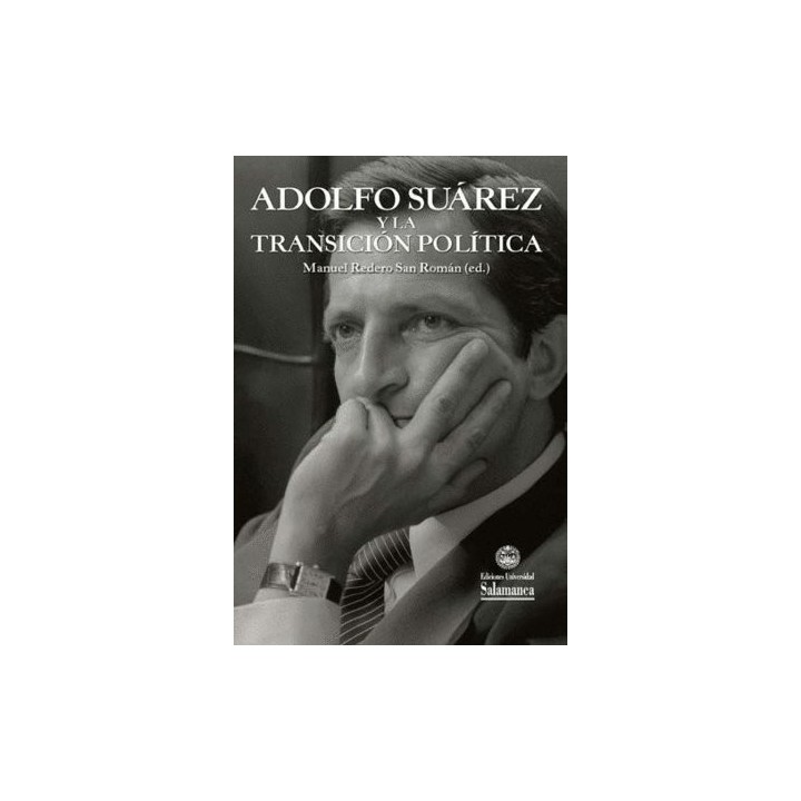 ADOLFO SUAREZ Y LA TRANSICION POLITICA