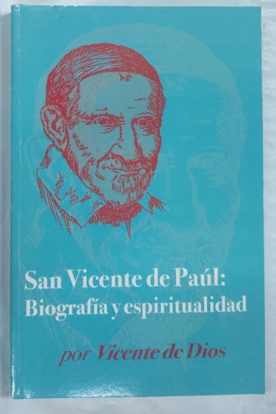 San vicente de Paul. Biografia y espiritualidad
