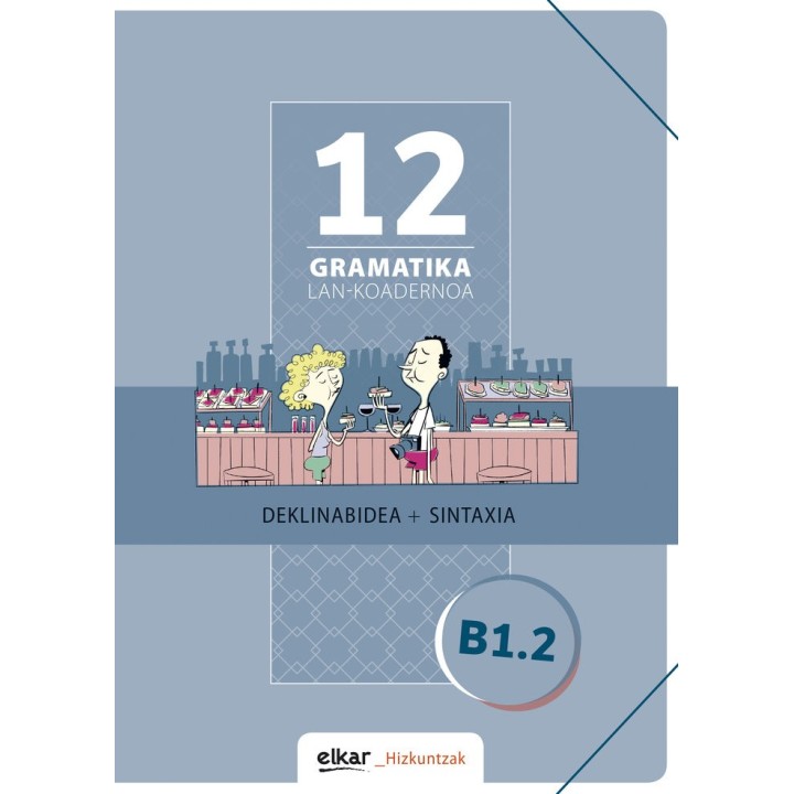 GRAMATIKA. LAN-KOADERNOA 12 (B1.2)