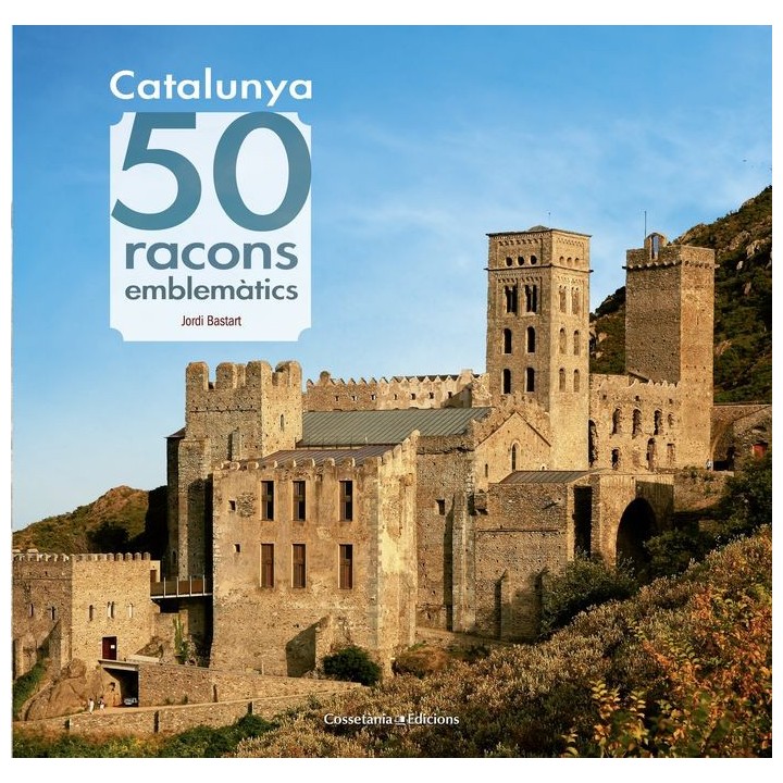 CATALUNYA. 50 RACONS EMBLEMATICS