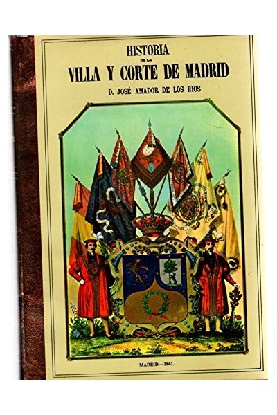 Historia de la Villa y Corte de Madrid Tomo 2