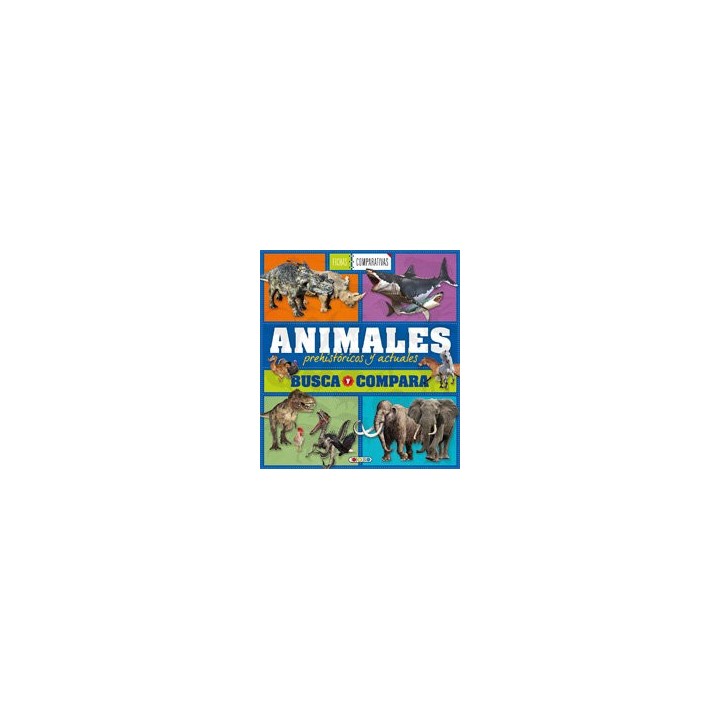 ANIMALES PREHISTORICOS Y ACTUALES