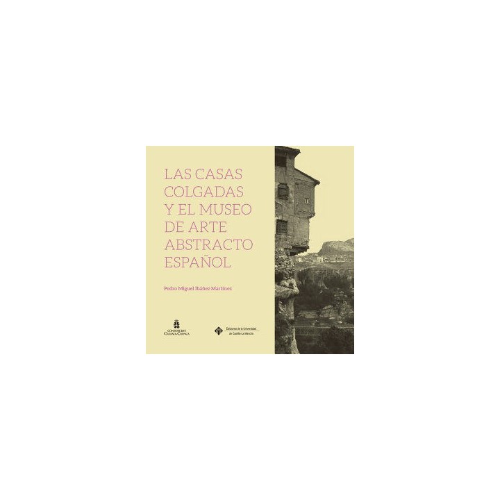 CASAS COLGADAS Y EL MUSEO DE ARTE ABSTRACTO ESPAÑOL,LAS