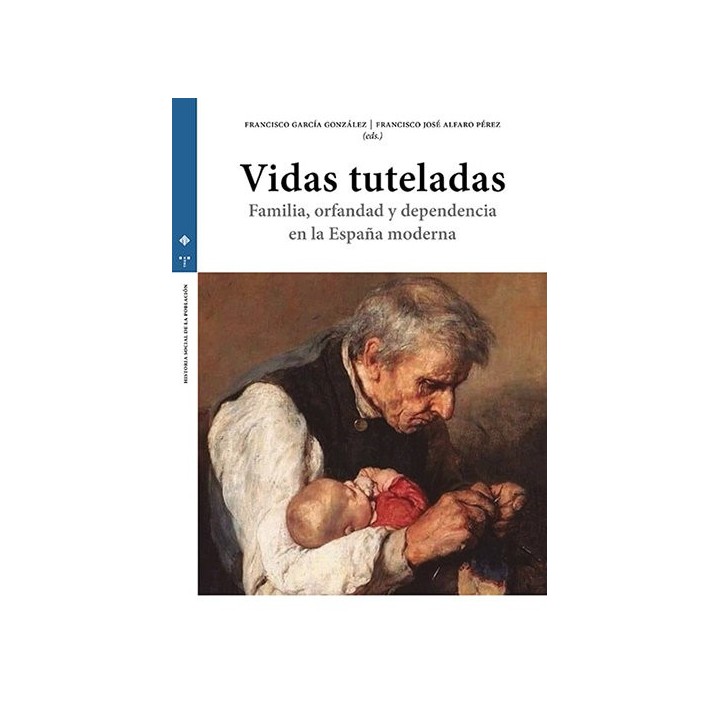 VIDAS TUTELADAS FAMILIA ORFANDAD Y DEPENDENCIA EN LA ESPAÑ