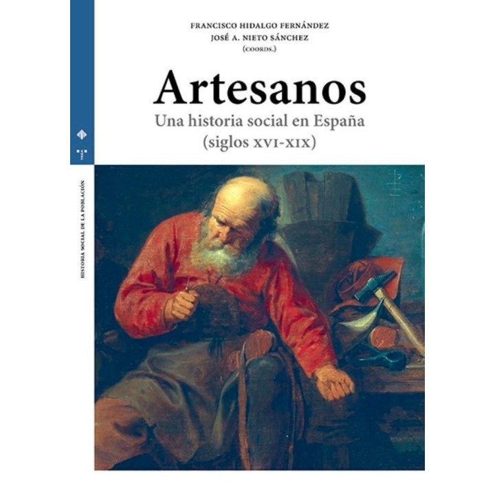 ARTESANOS UNA HISTORIA SOCIAL EN ESPAÑA SIGLOS XVI-XIX