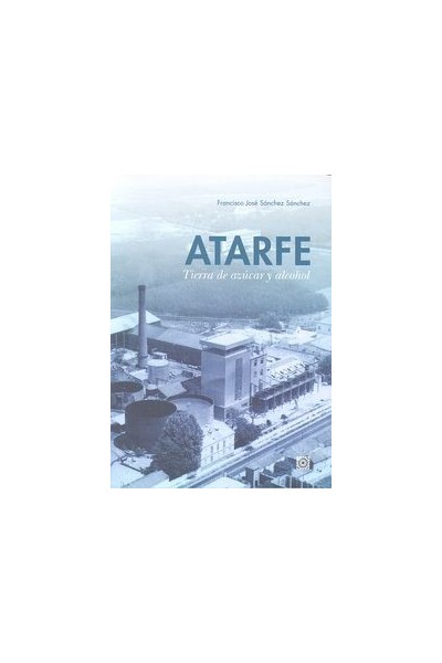 ATARFE TIERRA DE AZUCAR Y DE ALCOHOL