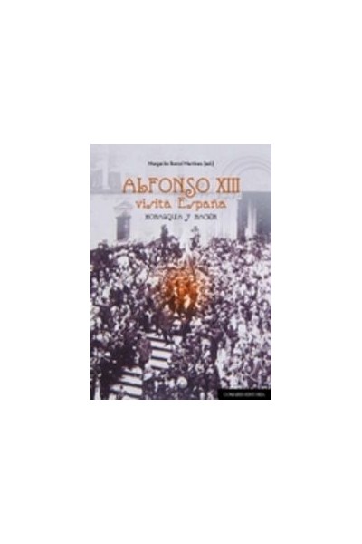 ALFONSO XIII VISITA ESPAÑA