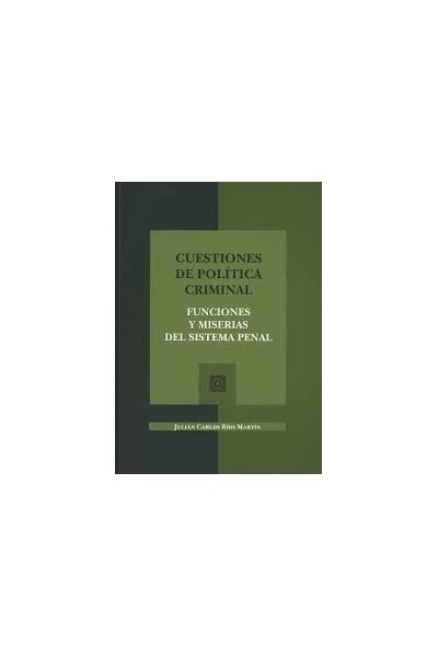 CUESTIONES DE POLITICA CRIMINAL FUNCIONES Y MISERIAS
