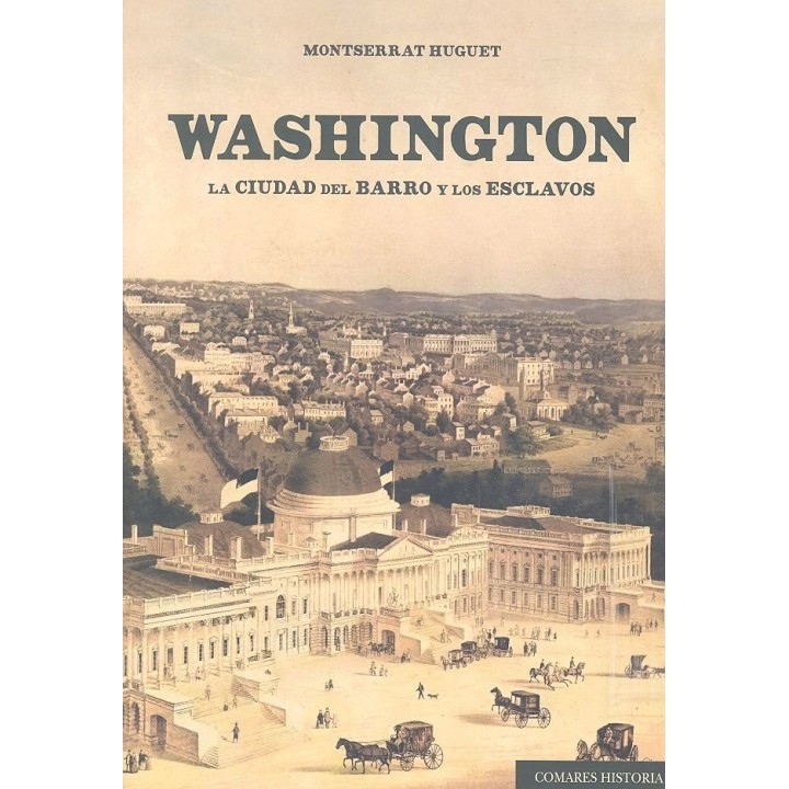 WASHINGTON LA CIUDAD DEL BARRO Y LOS ESCLAVOS