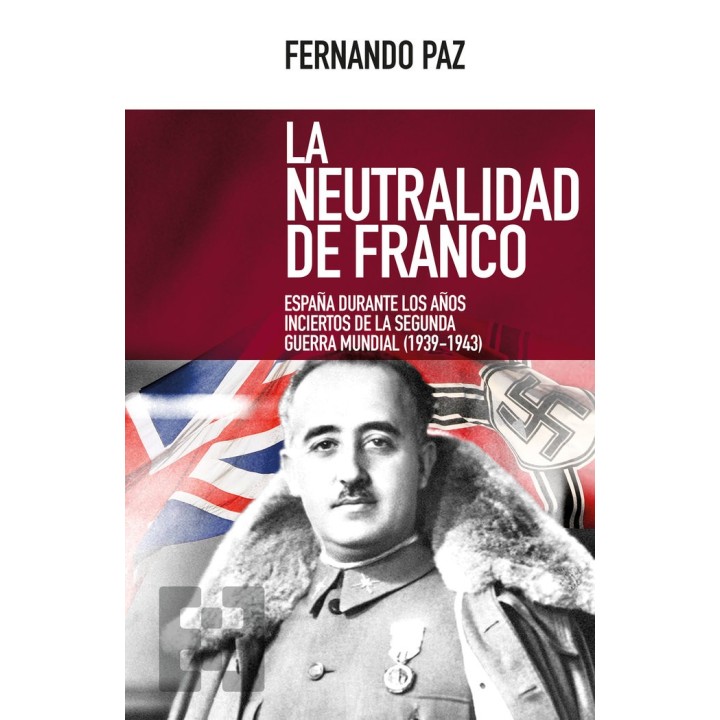 NEUTRALIDAD FRANCO ESPAÑA AÑOS INCIERTOS 2ªGUERRA MUNDIAL
