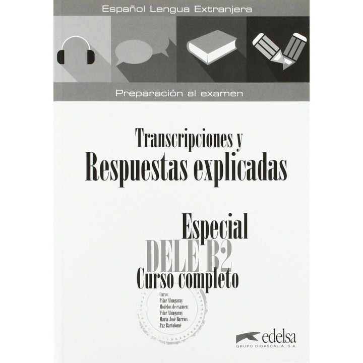 ESPECIAL DELE B2 CURSO COMPLETO. LIBRO DE RESPUESTAS EXPLICA