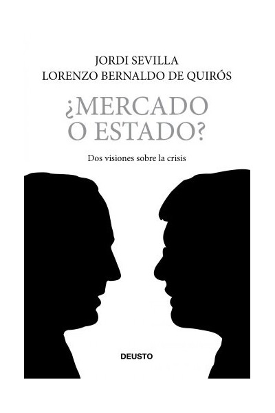 Mercado o Estado? Dos visiones sobre la Crisis