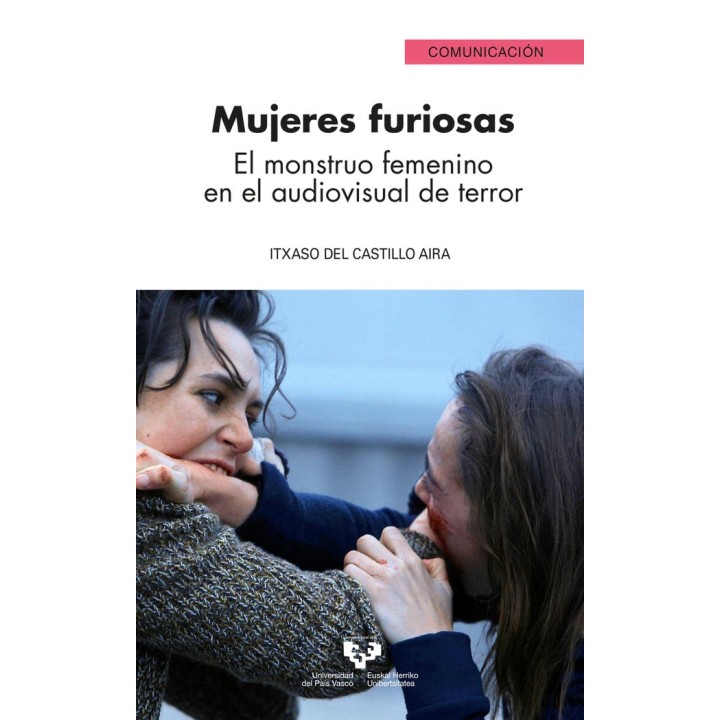MUJERES FURIOSAS EL MONSTRUO FEMENINO EN EL AUDIOVISUAL DE