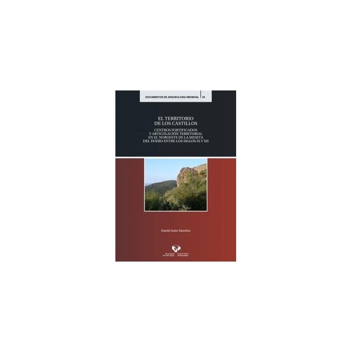 EL TERRITORIO DE LOS CASTILLOS CENTROS FORTIFICADOS Y ARTIC