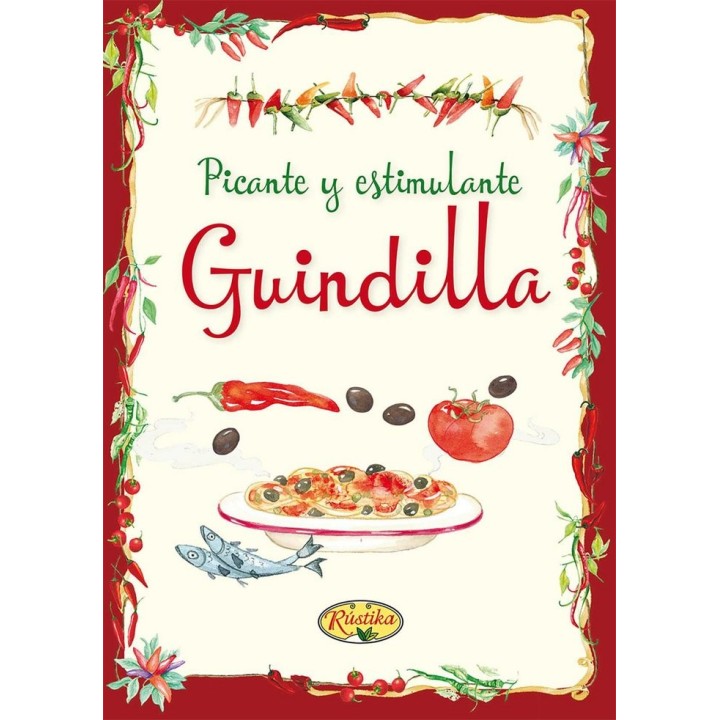 PICANTE Y ESTIMULANTE GUINDILLA/RECETAS Y REMEDIOS