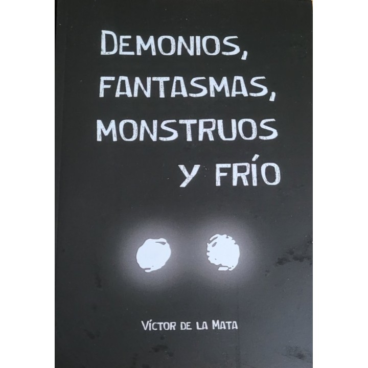 DEMONIOS, FANTASMAS, MONSTRUOS Y FRIO