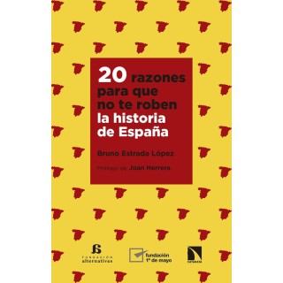 20 RAZONES PARA QUE NO TE ROBEN LA HISTORIA DE ESPAÑA