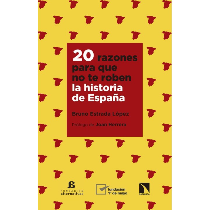 20 RAZONES PARA QUE NO TE ROBEN LA HISTORIA DE ESPAÑA