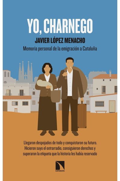 YO CHARNEGO MEMORIA PERSONAL DE LA EMIGRACION A CATALUÑA