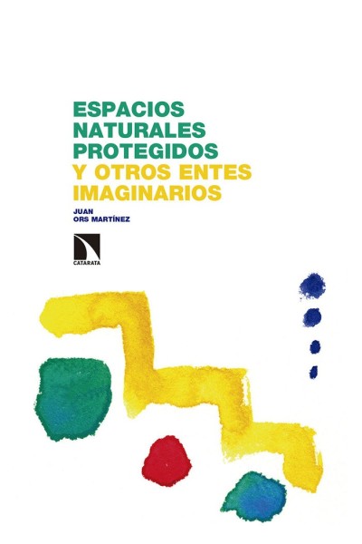 ESPACIOS NATURALES PROTEGIDOS Y OTROS ENTES IMAGINARIOS