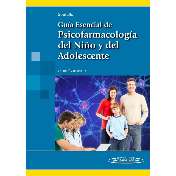 GUIA ESENCIAL DE PSICOFARMACOLOGIA DEL NIÑO Y DEL ADOLESCEN