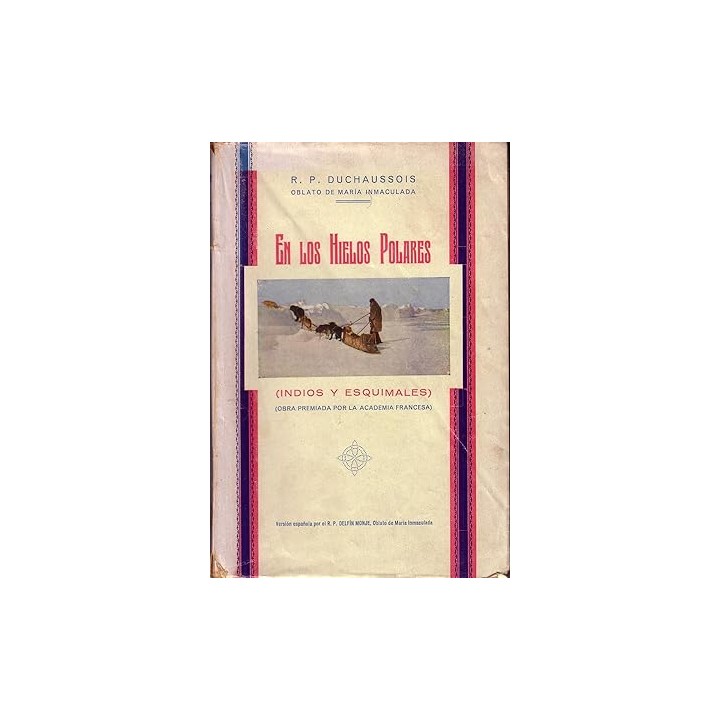 En Los Hielos Polares. Indios Y Esquimales. Obra Premiada por la academia francesa.