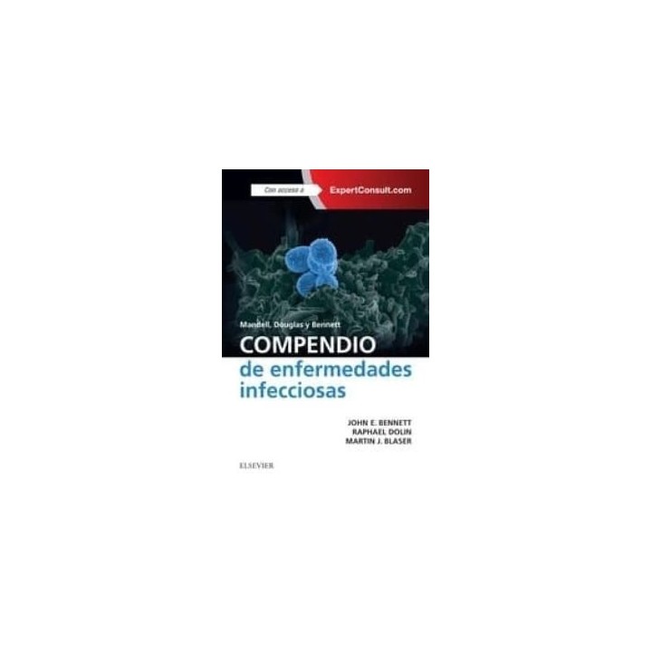 MANDELL, DOUGLAS Y BENNETT. COMPENDIO DE ENFERMEDADES INFECC