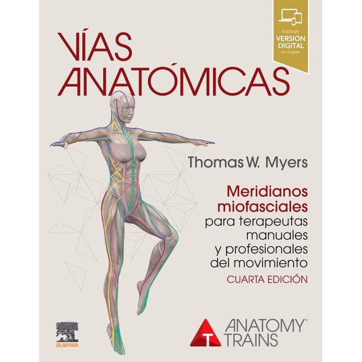 VIAS ANATOMICAS MERIDIANOS MIOFASCIALES TERAPEUTAS 4ª ED