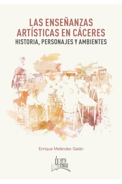 ENSEÑANZA ARTISTICA EN CACERES HISTORIA PERSONAJES Y A